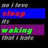its not sleep i hate
