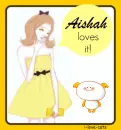 AISHAH LOVES IT