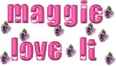 Maggie love it