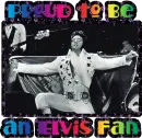 proud to be an Elvis fan