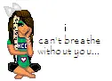 I Can't Breathe Without You