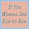 See Eye to Eye