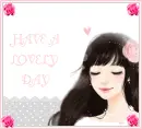 HAVE A LOVELY DAY