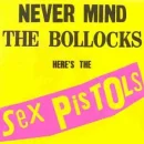 Never mind the Bollocks, Here's the Sex Pistols