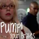 Pump! Your Brakes...