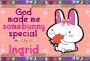 Inga- God made you special