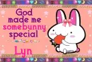 Lyn- God made me special