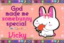 Vicky- God made me special