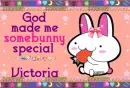 Victoria-God made me special