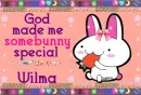 Wilma- God made you special