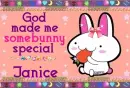 Janice-  God made me special