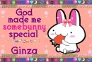 Ginza- God made me special