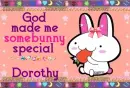 Dorothy- God made me special