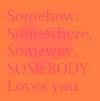 somebody loves you
