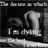 The dreams in which I'm dying