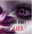 so look me in the eyes && tell me your lies