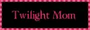 Twilight mom