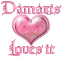 Damaris loves it