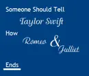 everyone who compares their love to Romeo and Julliet never seem to remember the ending