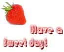 Have a sweet day