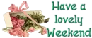 Have a lovely Weekend