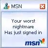 MSN nightmare