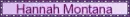 Hannah Montana