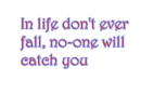Don't ever fall
