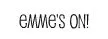 Emme's On!