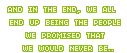 And in the end