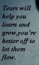 Tears will help you