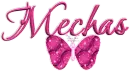 Mechas