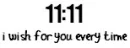 11:11 Wish <3