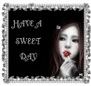 HAVE A SWEET DAY