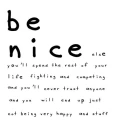 be nice