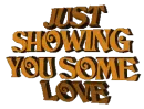 SHOWING SOME LOVE