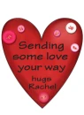 red heart    sending some love your way hugs rachel