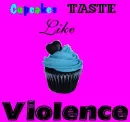 Cupcakes Taste Like Violence