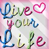 Live Your Life