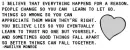Everything happens for a reason.