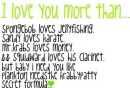 i love you more than..