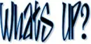 WATS UP??