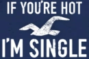 if you're hot,