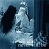 Never Will Be