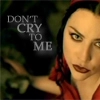 Don't Cry To Me