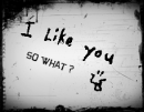I Like U ! So What !