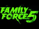 Family force 5