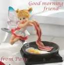 Good morning friend , Pam