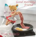 good morning friend , Richelle