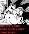Who knew that card games could hurt so much?